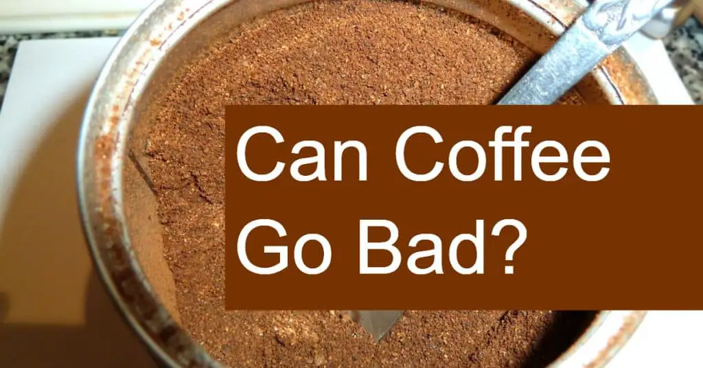 Can Coffee Go Bad?