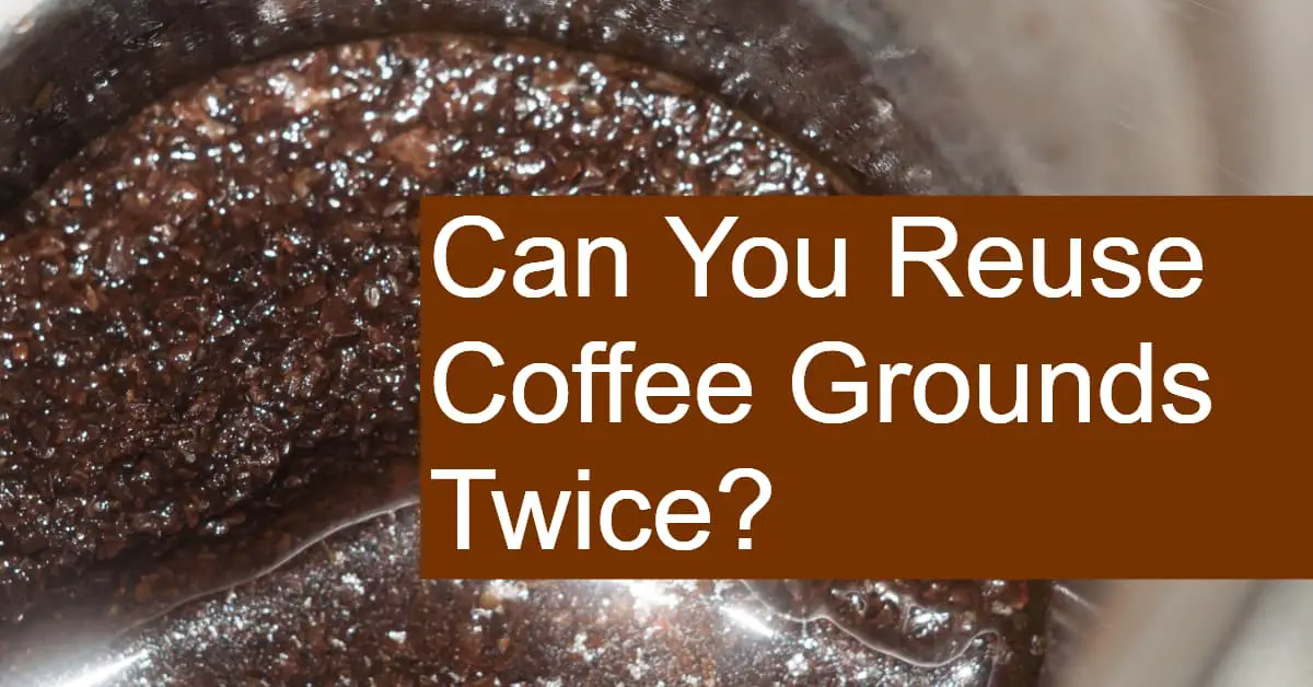 Can You Use the Same Coffee Grounds Twice 