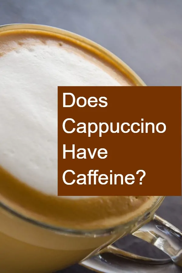 Does Cappuccino Have Caffeine - Pin
