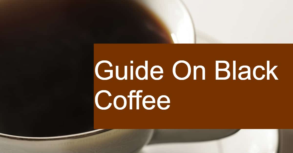 Guide On Black Coffee dripped.coffee