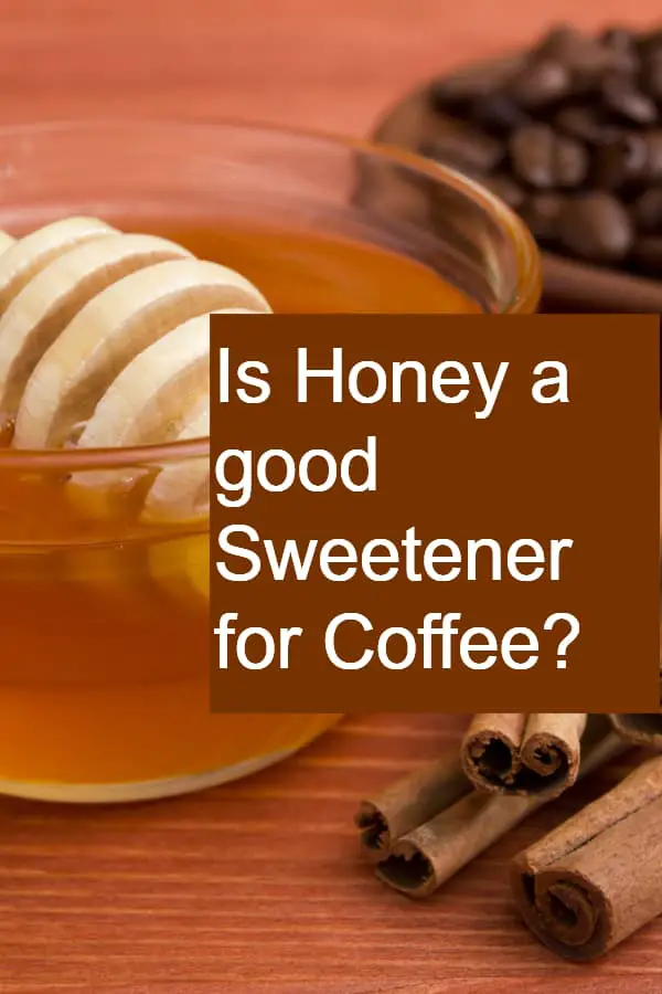 Is Honey a good Sweetener for Coffee? - Pin