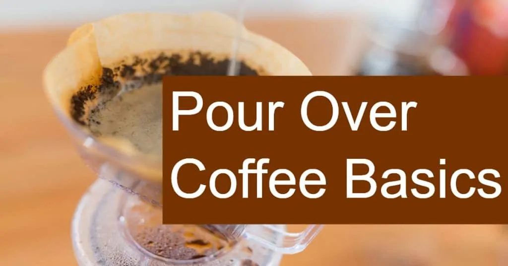 Pour Over Coffee Basics