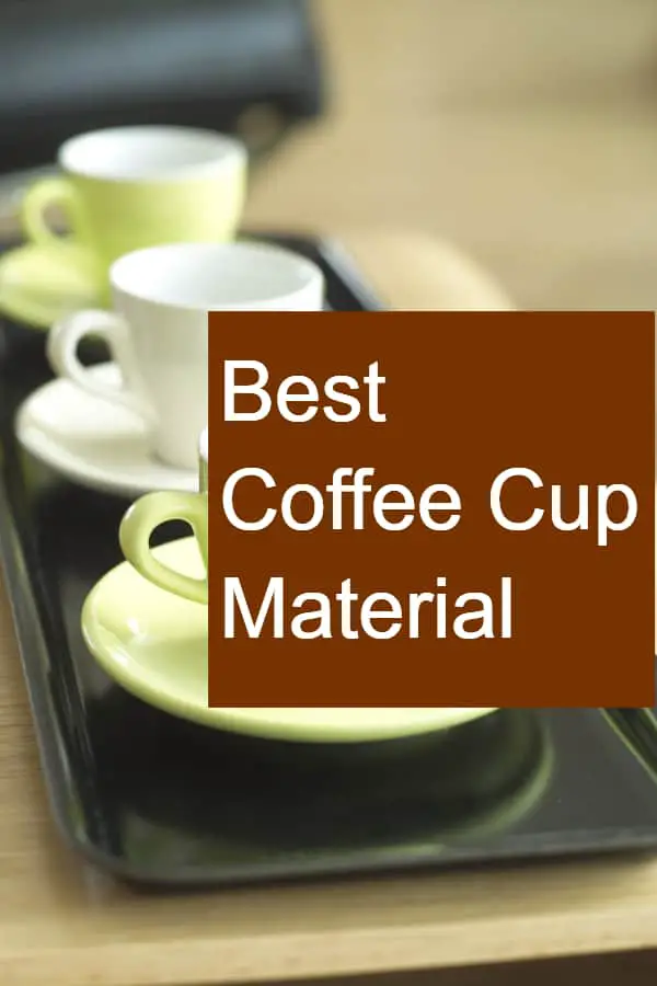 Which material is best for your cup of coffee?