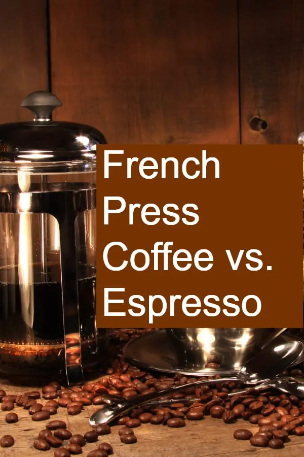 What are the differences between Espresso and French Press Coffee?