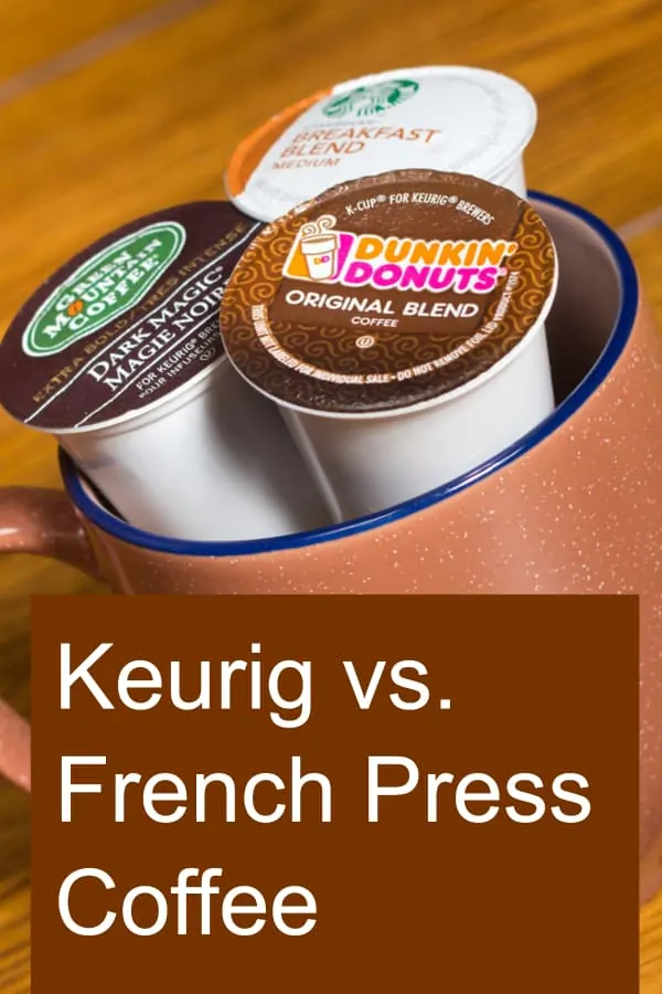 Comparing the French Press with Keurig K-Cup Coffee