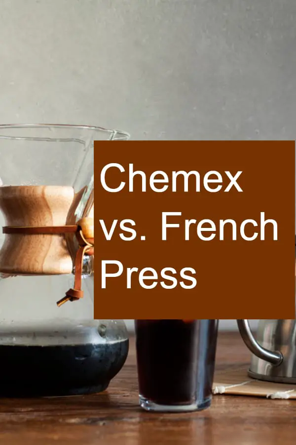 Chemex vs. French Press: Which One Should You Go For?