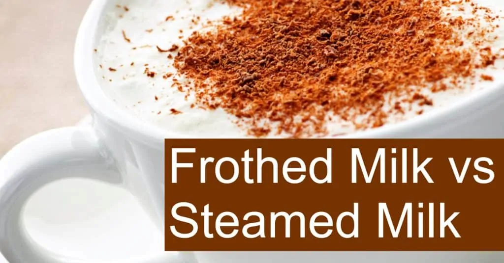 Steamed Milk compared to Frothed Milk - What do you need to know?