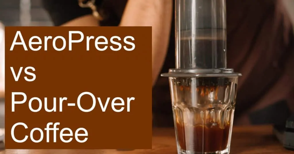 Pour-Over vs AeroPress Coffee