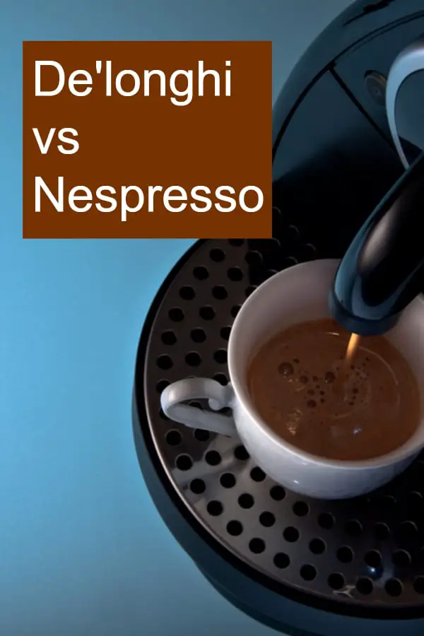 Evaluating the differences between Nespresso and De'Longhi espresso and coffee makers