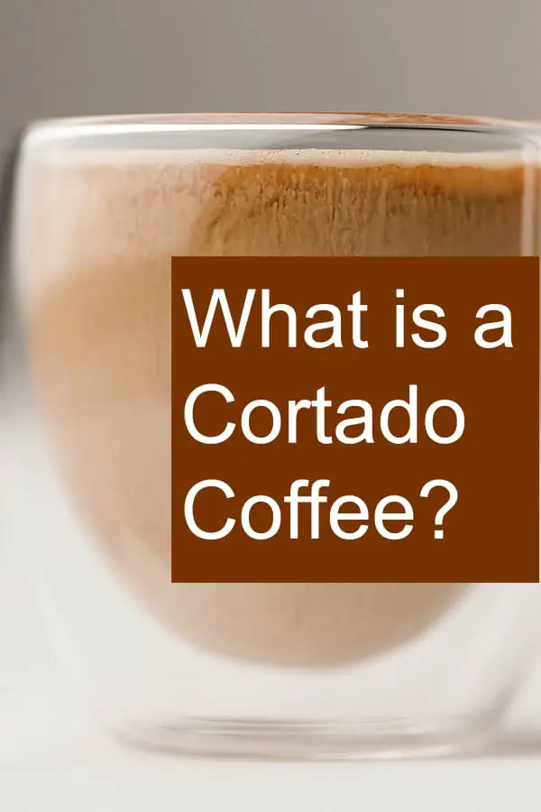 What is a Cortado? How do you make it?