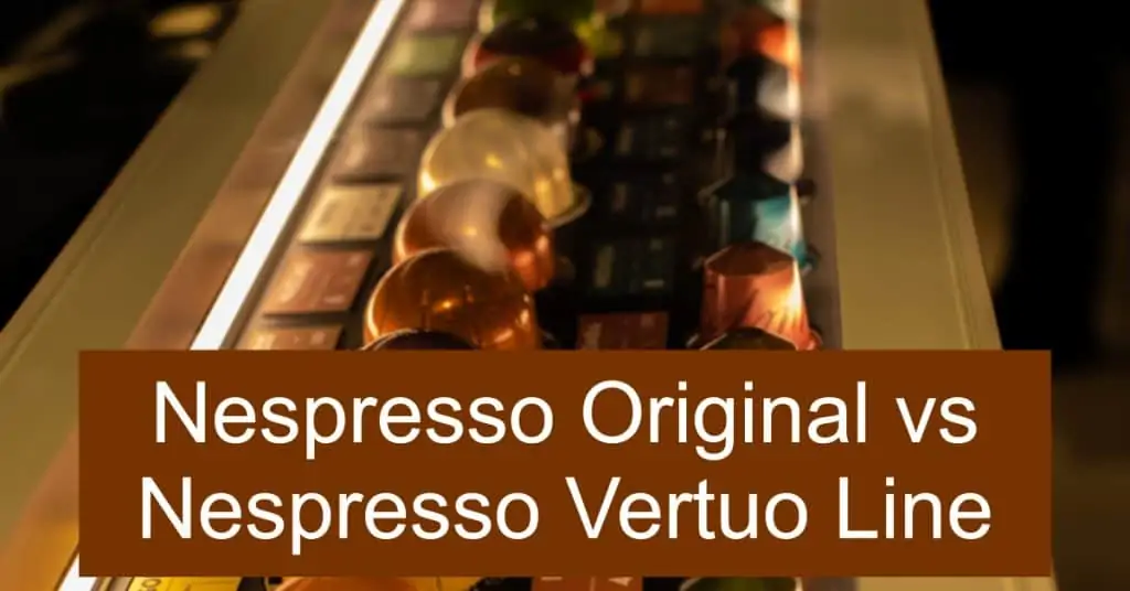 Nespresso Vertuo Line vs Nespresso Original