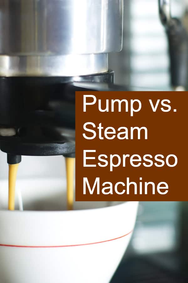 Espresso Makers come as Pump vs. Steam - Which is better?