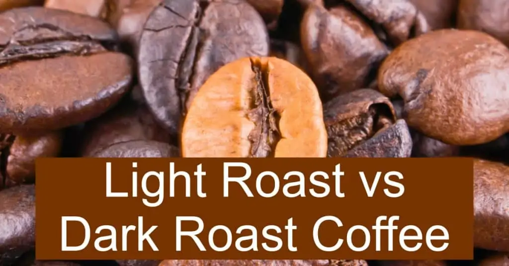 Light Roast vs Dark Roast Coffee