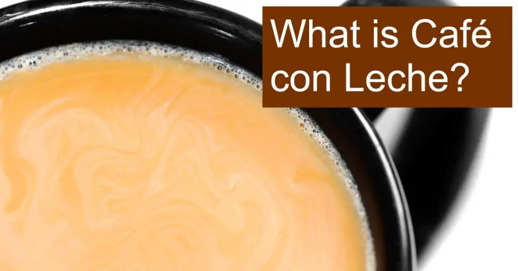 What is Cafe con Leche?