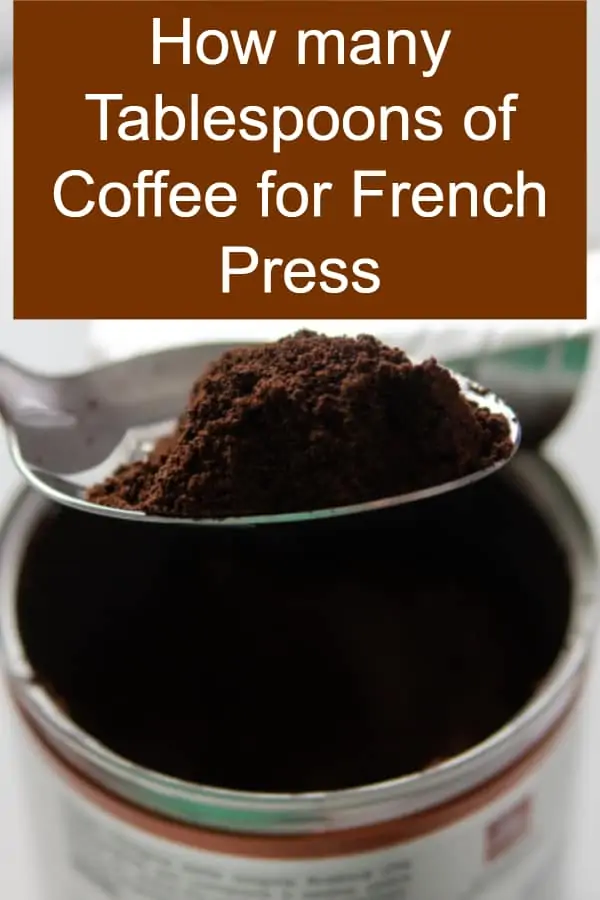 How many Tablespoons of Coffee for French Press