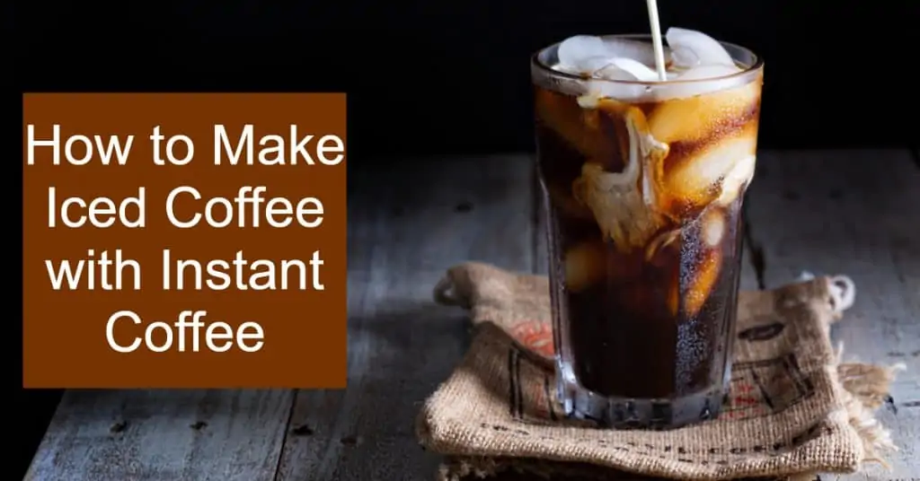 How to Make Iced Coffee with Instant Coffee