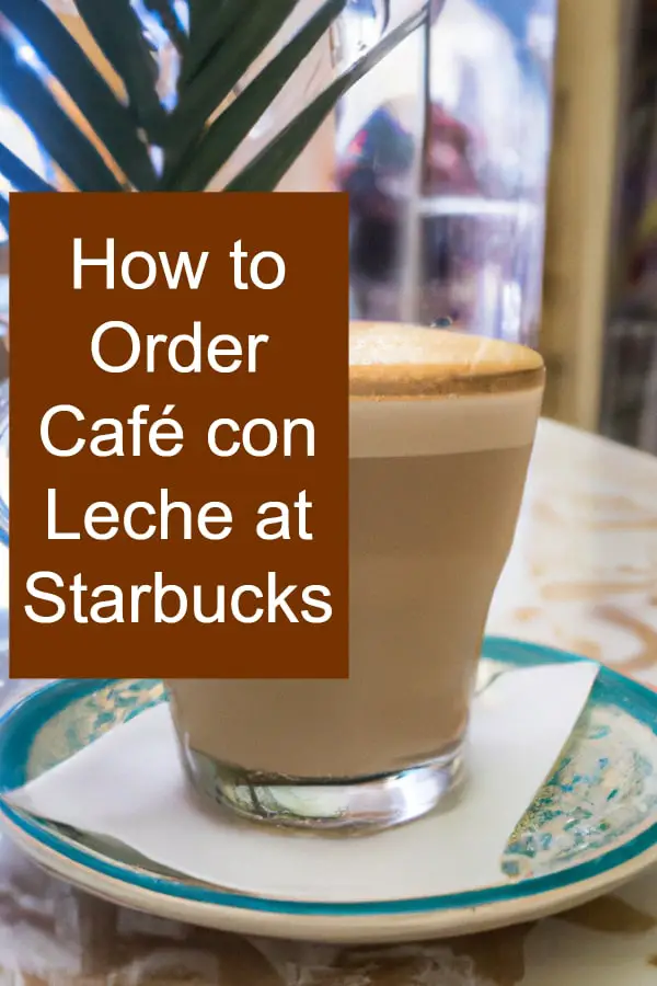 Tips for ordering Café con Leche at Starbucks