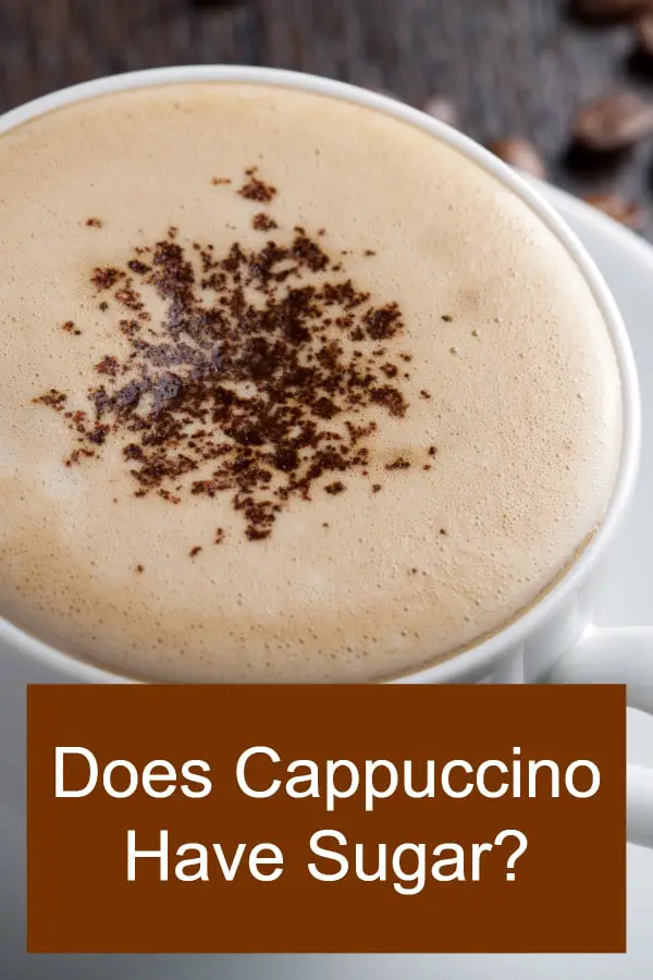 Do Cappuccinos Have Sugar