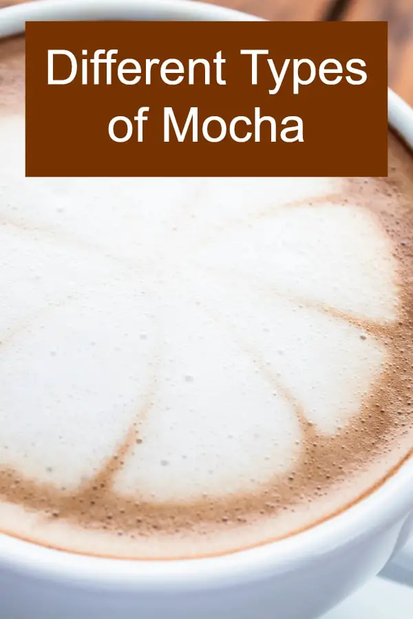 Different Types of Mocha