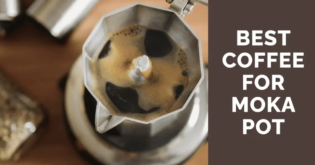 Best Coffee for Moka Pot