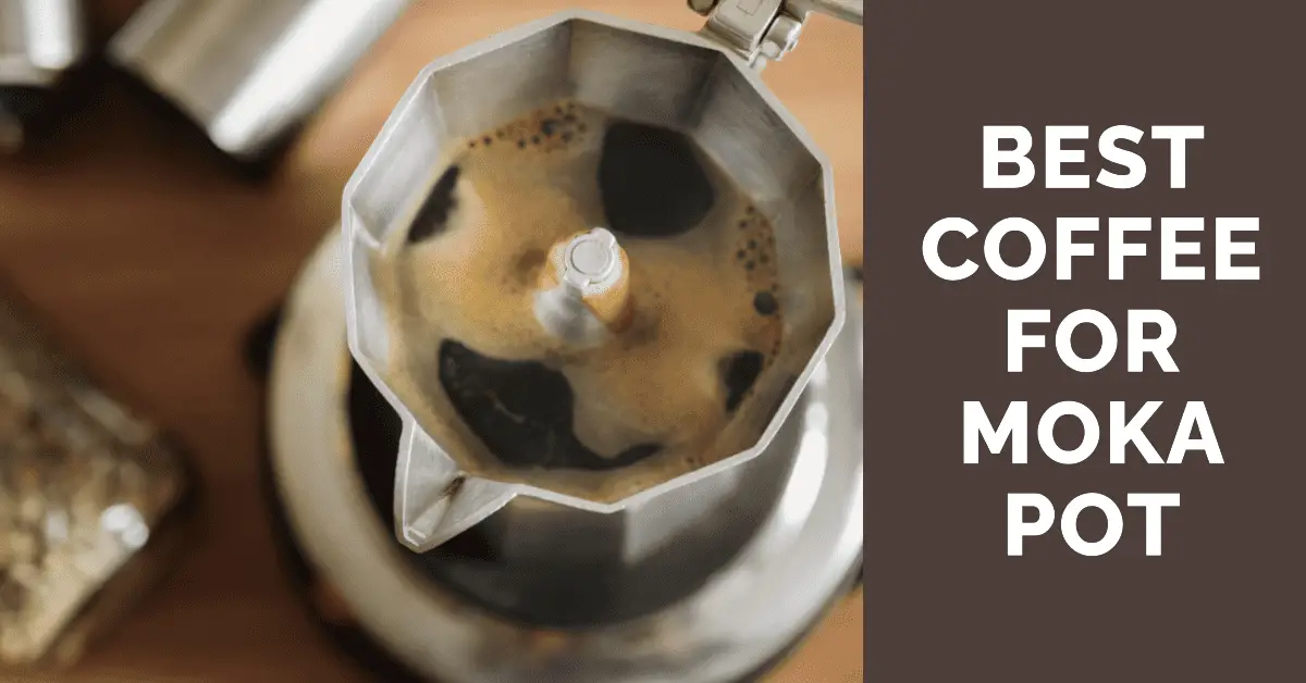 The Best Coffee for Moka Pot A Guide to Choosing the Perfect Roast