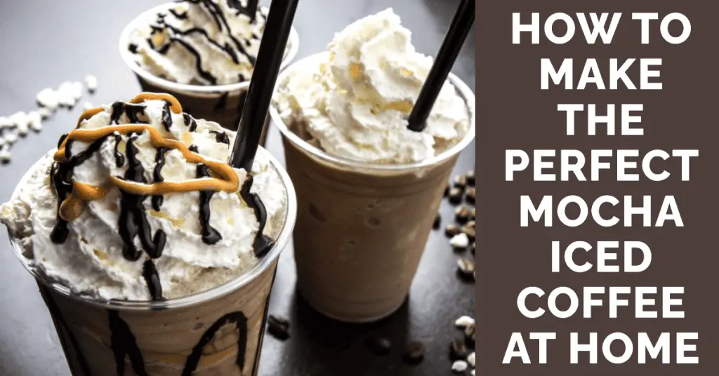How to Make the Perfect Mocha Iced Coffee at Home